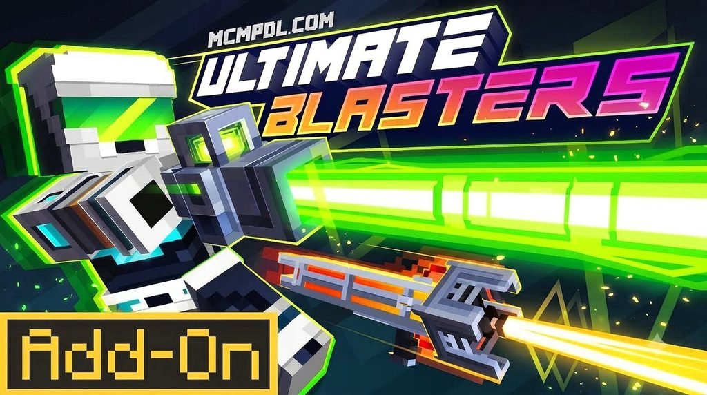 ULTIMATE BLASTERS v1.2 Addon for Minecraft PE/Bedrock