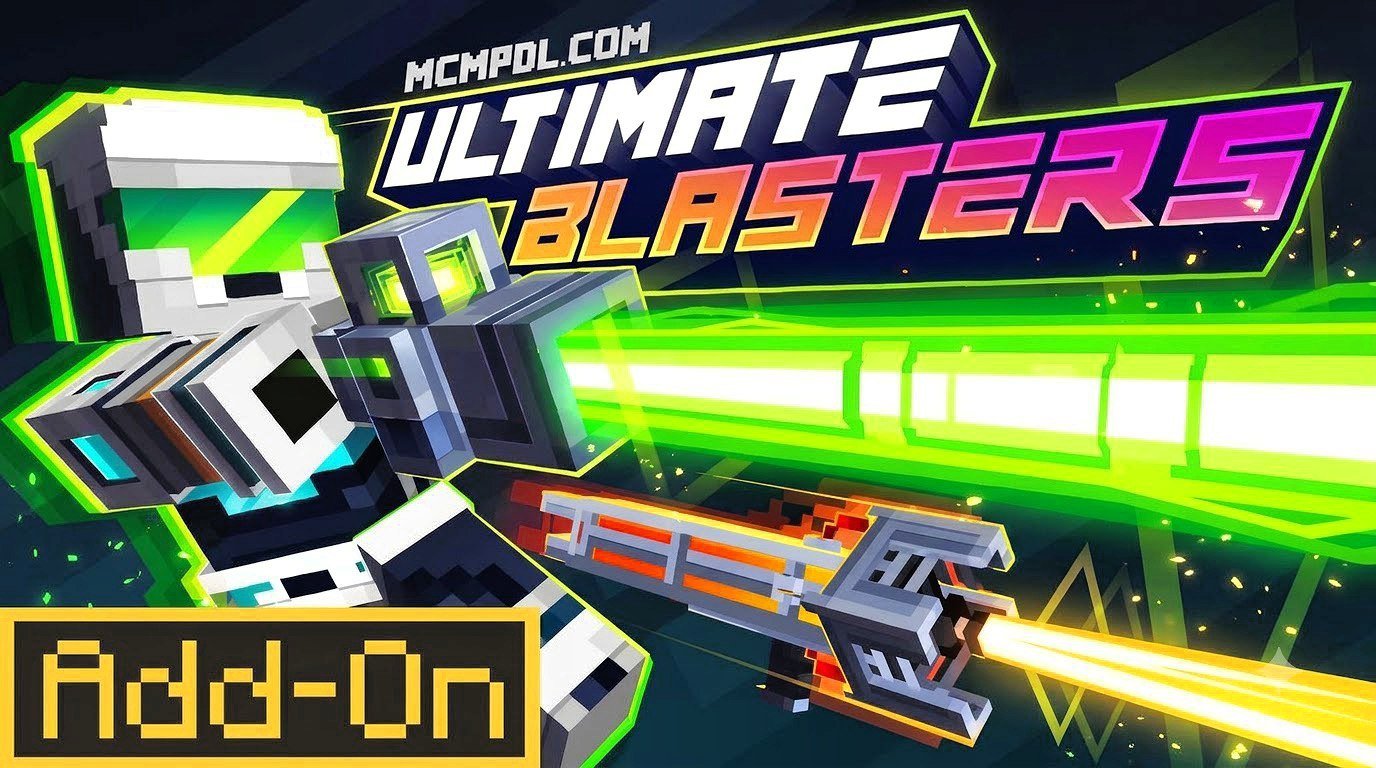 ULTIMATE BLASTERS v1.2 Addon for Minecraft PE/Bedrock